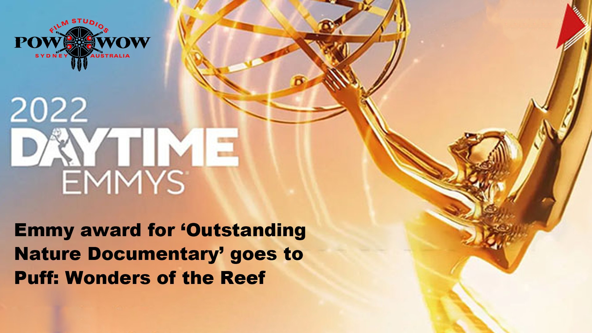 Daytime Emmy award statue with text overlays promoting the 2022 show and Pow Wow Film Studios in Sydney and Australia.