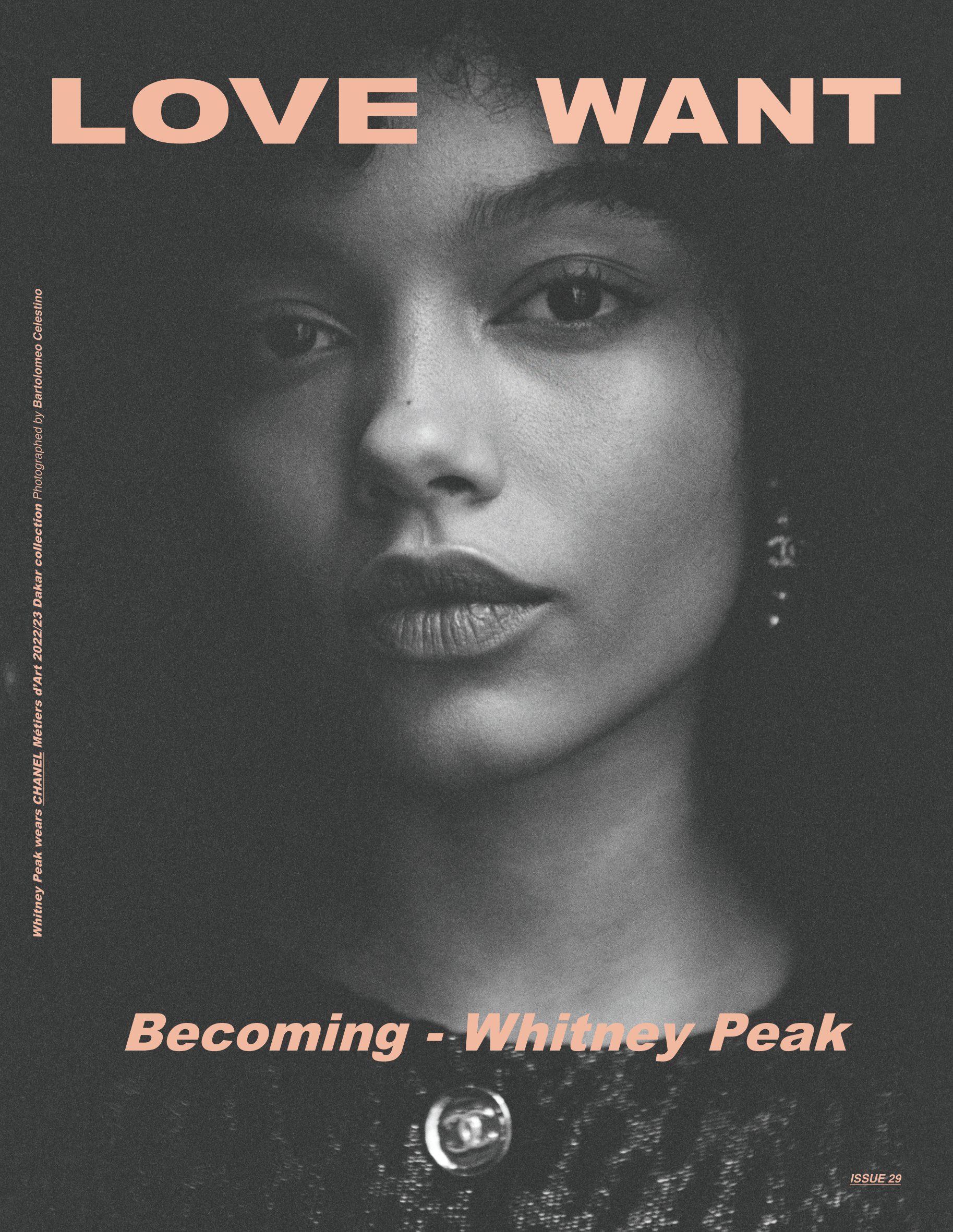 Black-and-white magazine cover portrait of Whitney Peak, featuring text "LOVE WANT" and fashion by CHANEL; photographed by Bartholomew Cubbins.