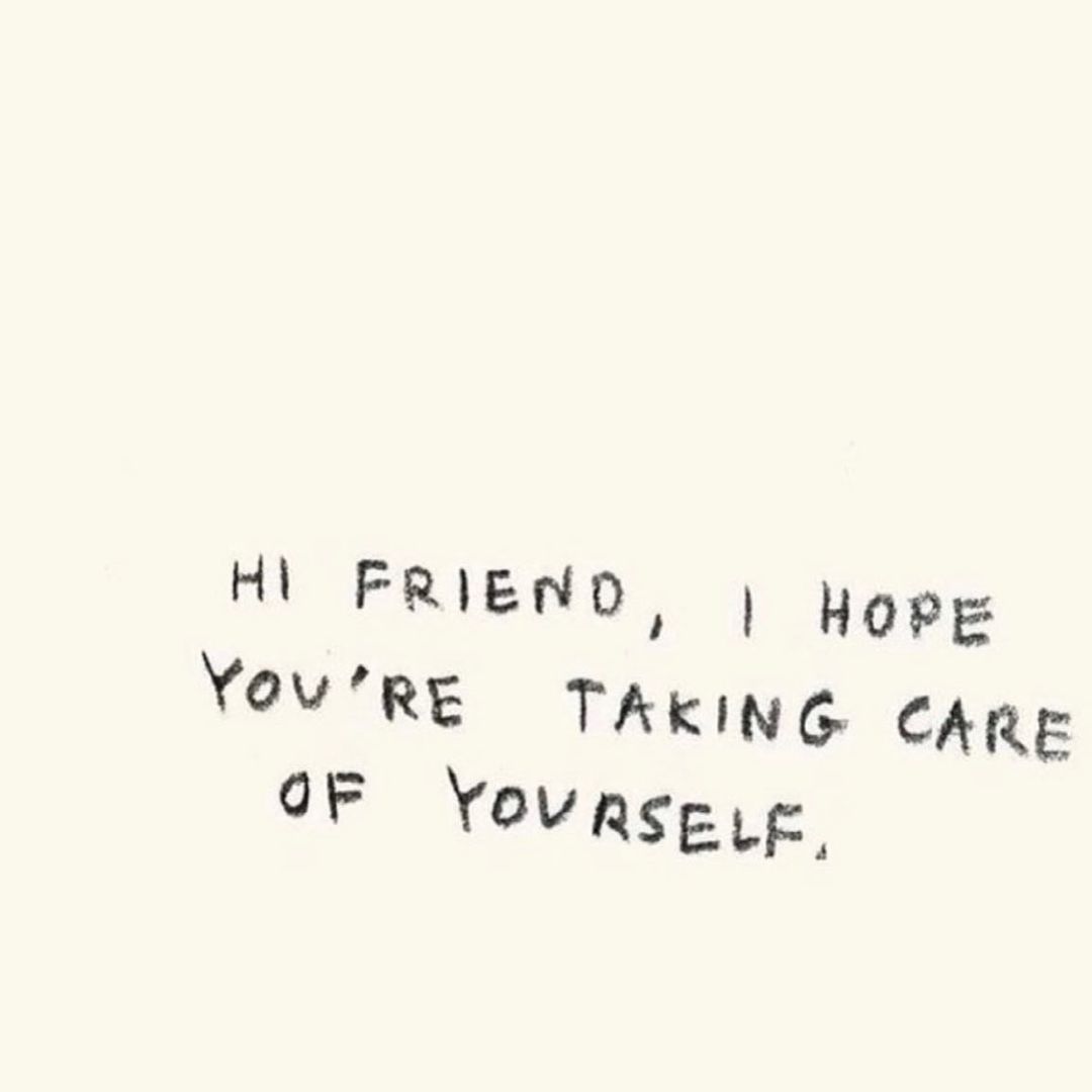Handwritten message on cream paper: "Hi friend, I hope you're taking care of yourself."