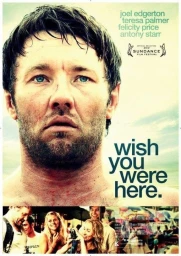 Close-up movie poster featuring actor Joel Edgerton with a serious expression and text reading wish you were here