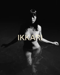Black and white portrait of a woman submerged to the waist in dark water with the text IKKARI overlaid centrally.