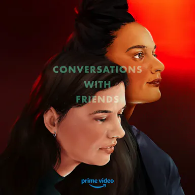 Illustration of two women in profile, 'Conversations With Friends' title, prime video logo. Moody lighting with dark hair and red highlights.