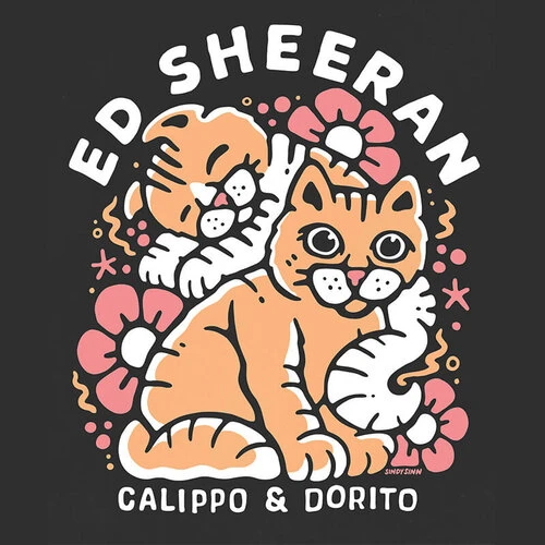Whimsical illustration featuring two cartoon cats surrounded by flowers, with 'Ed Sheeran' and the names 'Calipo & Dorito' in bold text.