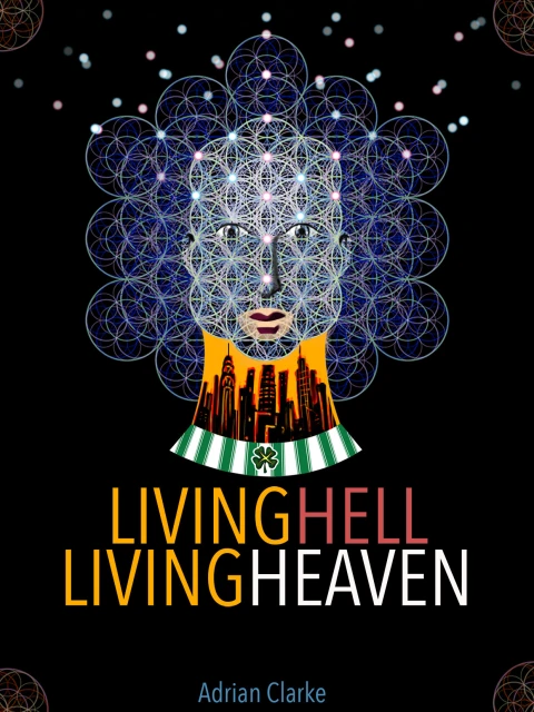 Digital art features a face made of interconnected circles above text reading 'Living Hell Living Heaven,' with a skyline on a black backdrop.