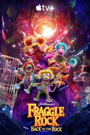 Fraggle Rock: Back to the Rock TV show poster featuring five colorful Fraggle puppets standing in a purple cave setting. Apple TV+ logo at top.