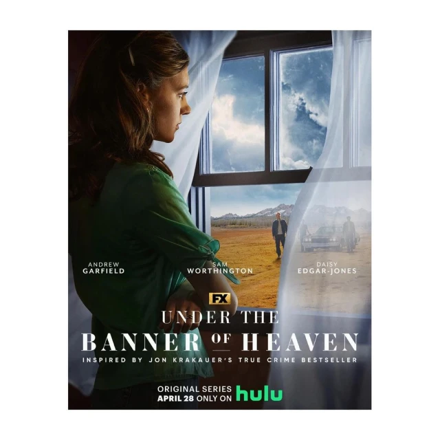 Poster for FX's Under the Banner of Heaven, featuring woman by a window, a landscape, and actors Andrew Garfield, Sam Worthington, Daisy Edgar-Jones.