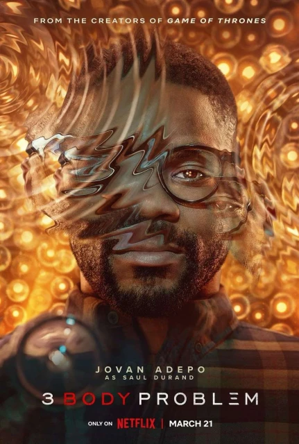 Poster for Netflix's '3 Body Problem' features a portrait of Jovan Adepo as Saul Durand against a blurred orange background.