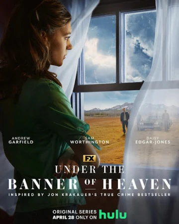 Movie poster for 'Under the Banner of Heaven' featuring woman by window, men in field, and desert landscape with classic car.
