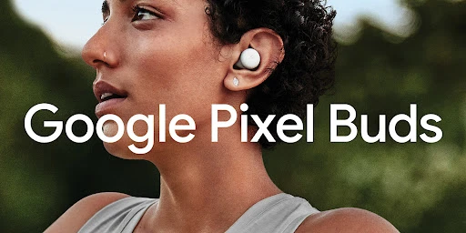 Close-up of woman wearing white wireless earbuds, with greenery visible in the background, and Google Pixel Buds text overlayed.
