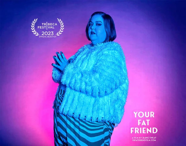 Woman wearing fur coat stands against a pink and purple background, promoting the film Your Fat Friend, an official Tribeca selection.