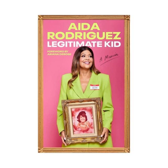 Book cover featuring Aida Rodriguez titled 'Legitimate Kid,' portrait of Aida holding framed childhood photo against a pink background.