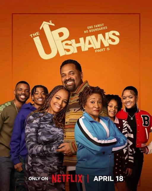 The Upshaws Part 5 promotional poster features seven people of varying ages against an orange background, promoting the Netflix series.
