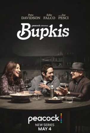 Movie poster for Bupkis featuring Pete Davidson, Edie Falco, and Joe Pesci at a table, promoting the new Peacock series premiering May 4.