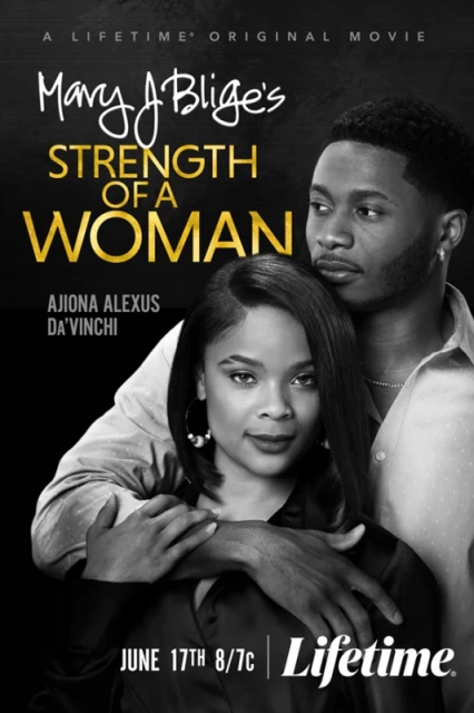 Movie poster for 'Mary J. Blige's Strength of a Woman' featuring Ajiona Alexus and Da'Vinchi, with a black background and Lifetime logo.
