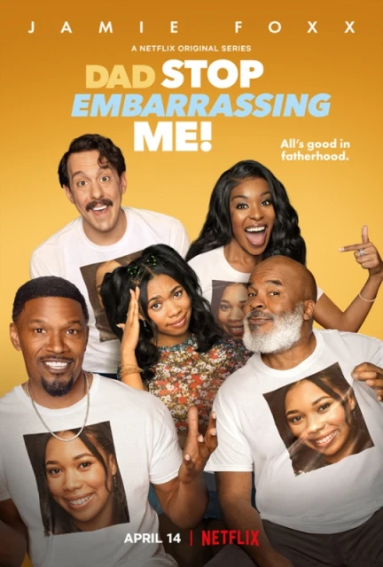 Promotional poster for the Netflix series 'Dad Stop Embarrassing Me!' featuring five smiling adults in matching T-shirts.