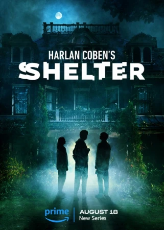 Movie poster featuring three silhouetted figures standing before a large, dark house under a full moon, advertising 'Harlan Coben's Shelter'.