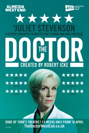 Poster for 'The Doctor' play, starring Juliet Stevenson, at Duke of York's Theatre, featuring a close-up of the actress in a lab coat.