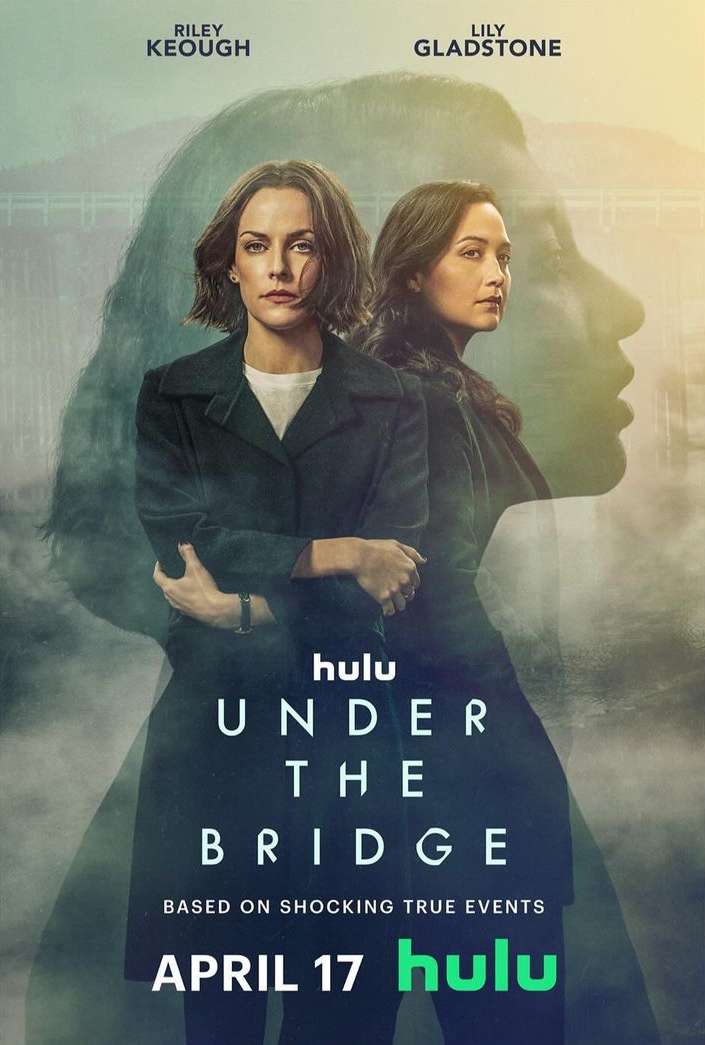 Movie poster featuring Riley Keough and Lily Gladstone for 'Under the Bridge' on Hulu, showcasing a portrait of the two actresses.