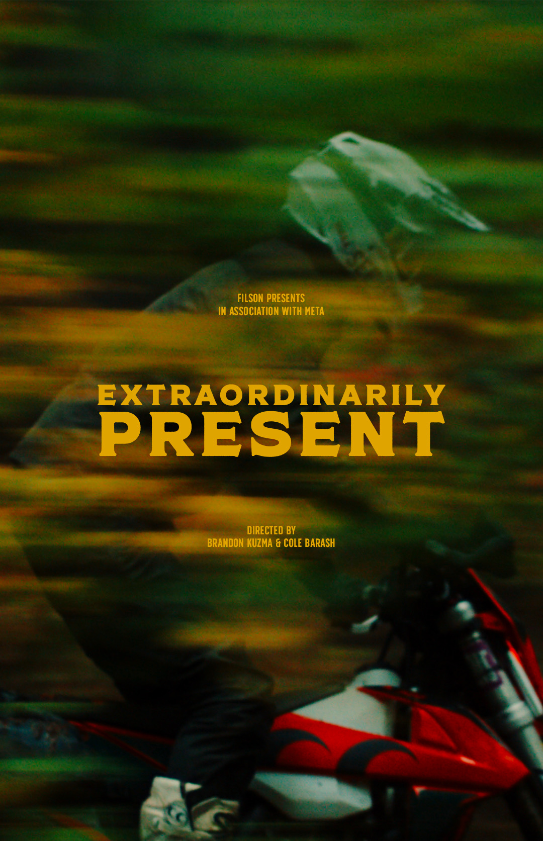 Movie poster for 'Extraordinarily Present' shows blurred motion of motorcyclist over green backdrop, with overlaid title text in gold.
