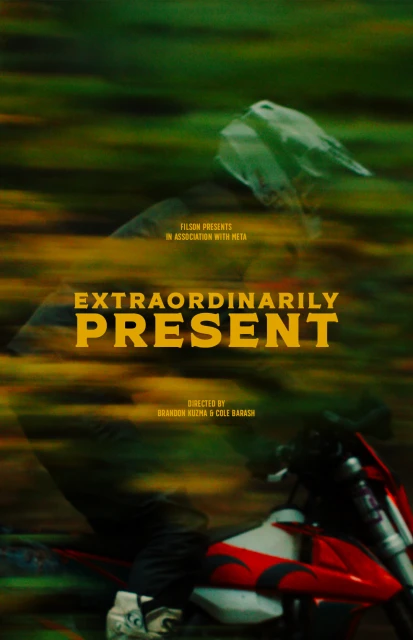 Movie poster for 'Extraordinarily Present' shows blurred motion of motorcyclist over green backdrop, with overlaid title text in gold.