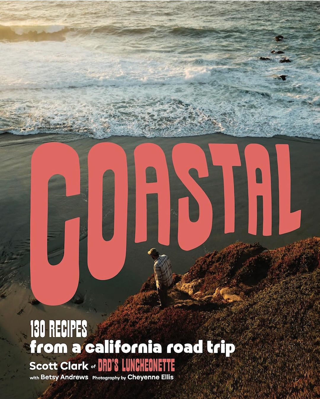 Book cover featuring the ocean, a beach, and a person standing on a cliff, promoting 'Coastal' recipes from a California road trip.