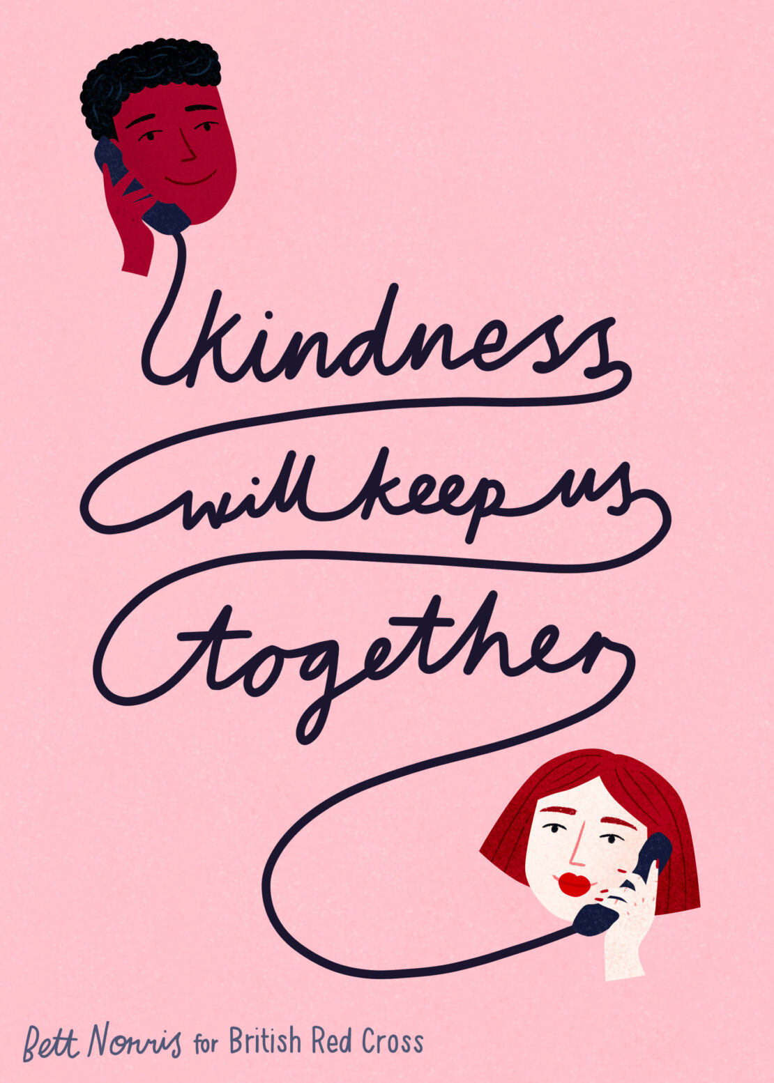 Illustration on a pink background featuring two people talking on phones, connected by a single line of text: Kindness will keep us together.