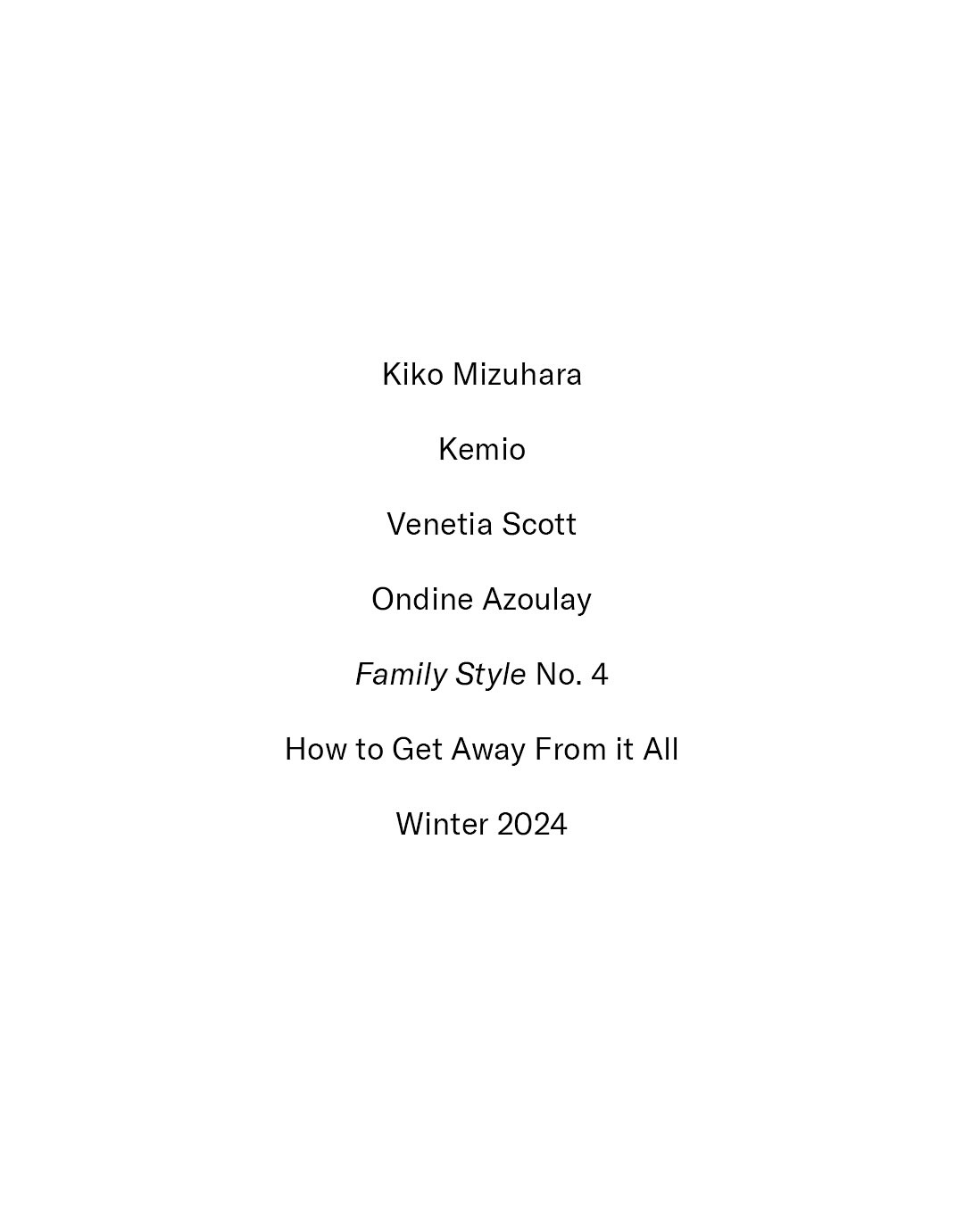 Text-based image with the names Kiko Mizuhara, Kemio, Venetia Scott, Ondine Azoulay, and the words 'Family Style No. 4' and 'Winter 2024'.