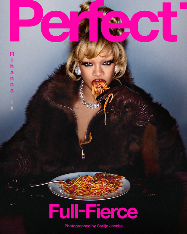 Magazine cover featuring Rihanna in a fur coat eating spaghetti, with the word 'Perfect' in pink at the top and 'Full-Fierce' at the bottom.