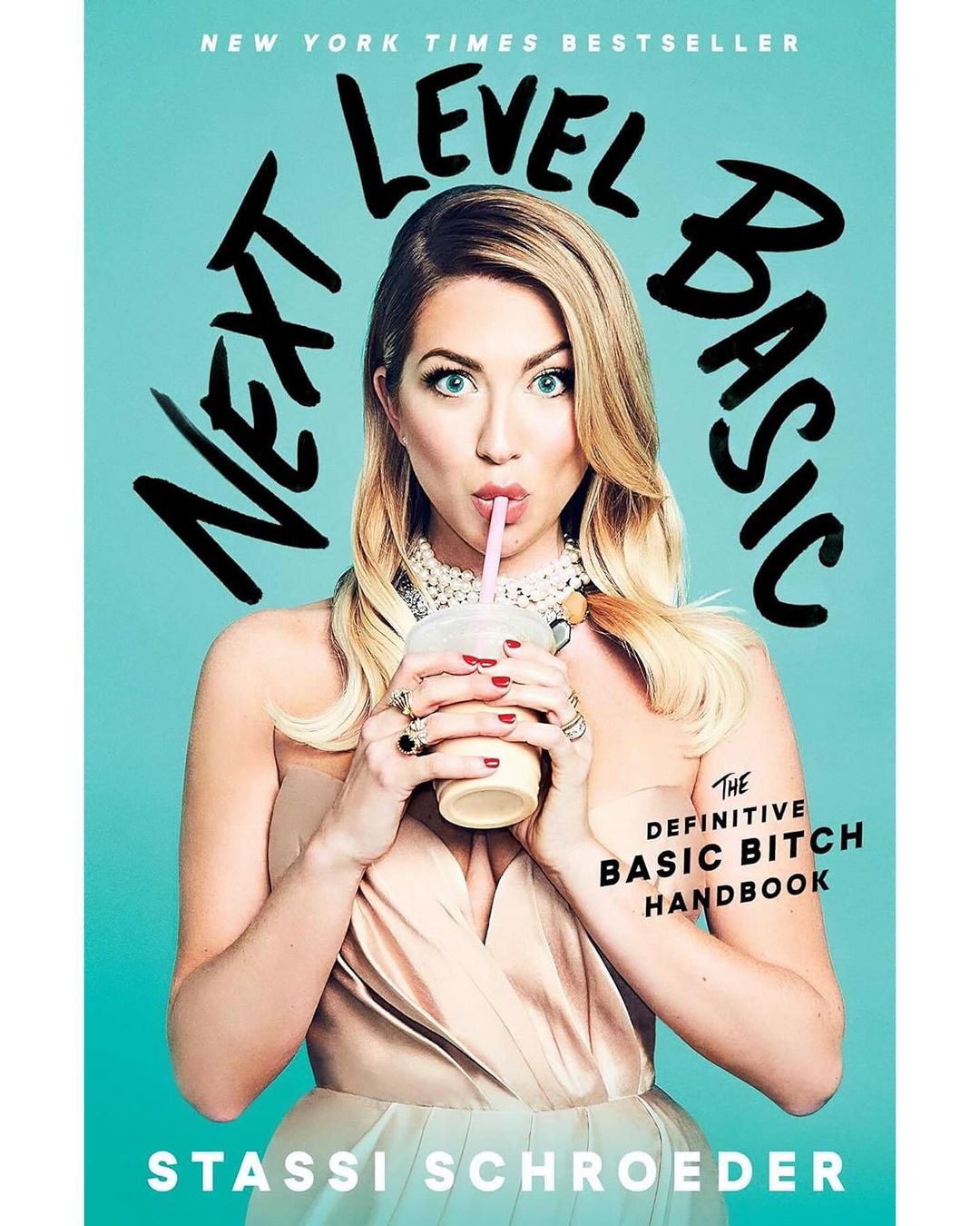 Book cover: 'Next Level Basic' features Stassi Schroeder in a dress, drinking from a cup with a straw against a teal backdrop.