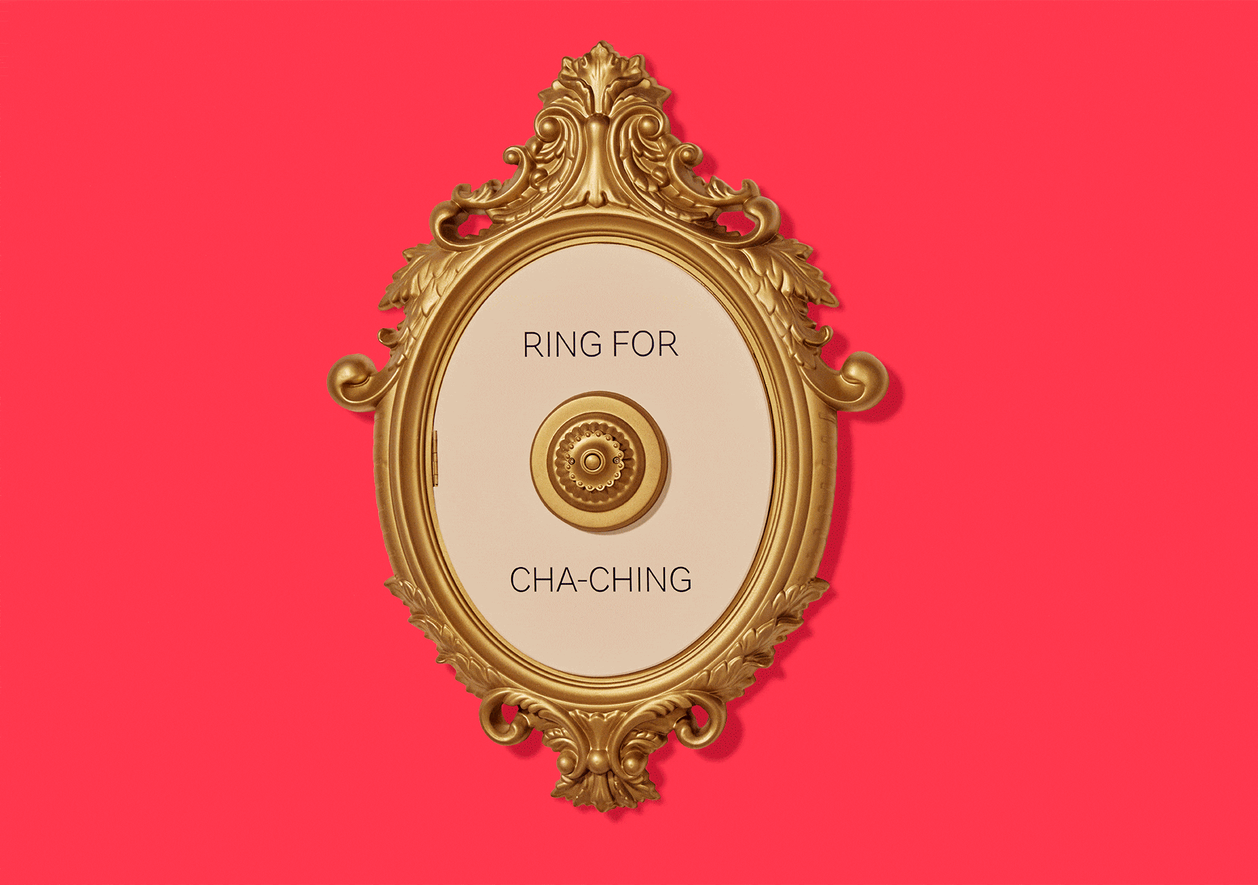 Ornate gold frame with a vintage doorbell featuring the words 'Ring for Cha-Ching' against a vibrant red background.