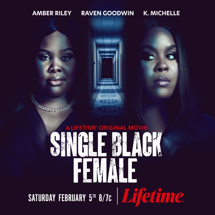 Movie poster for 'Single Black Female' featuring Amber Riley, Raven Goodwin, and K. Michelle, set for release February 5th on Lifetime.