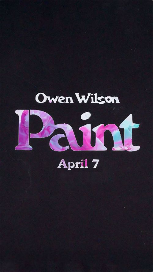 Movie poster for 'Paint' featuring Owen Wilson, text-based design on a black background with pink, purple and turquoise paint effect.