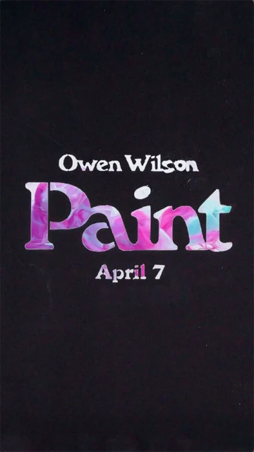 Movie title poster with white text Owen Wilson Paint and release date April 7 on a dark background