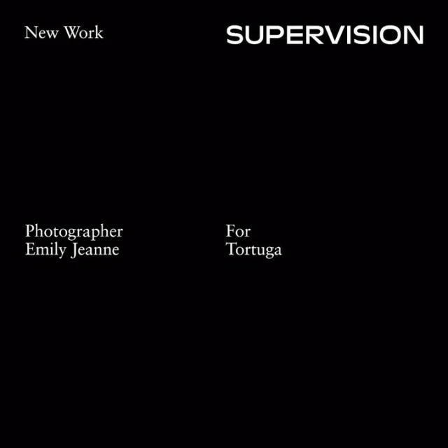Abstract black image with text: 'New Work,' 'SUPERVISION,' 'Photographer Emily Jeanne,' and 'For Tortuga' visible on a dark background.