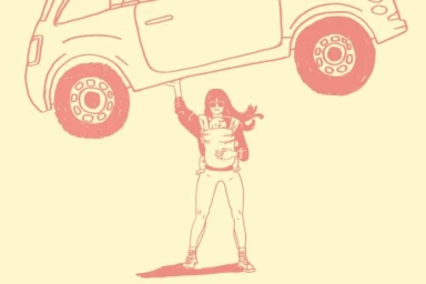 Illustration by Meryl Rowin of a woman wearing a baby carrier and lifting a car overhead with one hand against a pale yellow background.