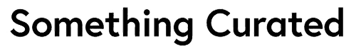 Text graphic featuring the phrase 'Something Curated' in a sans-serif font against a solid black background.