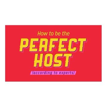 Graphic with red background showing the text 'How to be the PERFECT HOST (according to experts)' in yellow font.
