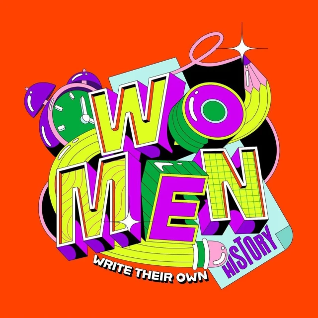 Digital art with colorful stylized text 'Women Write Their Own History,' featuring cartoon clock, pencil, and bold typography on orange backdrop.