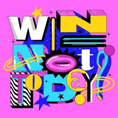 Colorful vector illustration with bold typographic elements reading WHY NOT TODAY against a solid pink background.