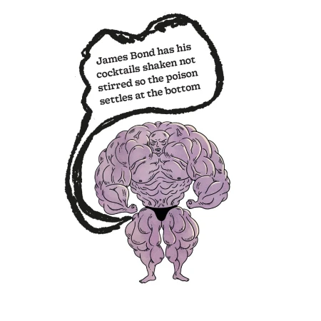 Illustration of a muscular human figure standing under a speech bubble with the text: James Bond has his cocktails shaken not stirred.