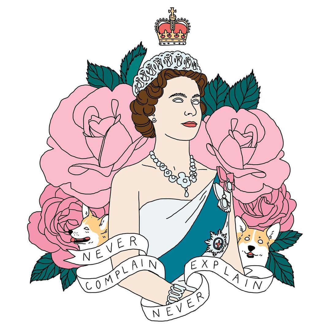 Illustration of a woman with a tiara and a crown above her head, surrounded by pink flowers, corgis, and text reading 'Never complain, never explain'.