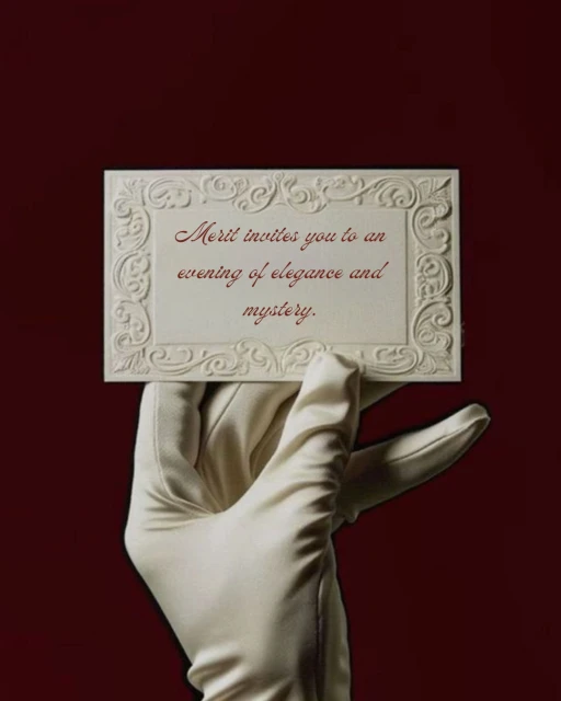 Elegant invitation being held by a hand in a white glove, with invitation text, 'Merit invites you to an evening of elegance and mystery'.