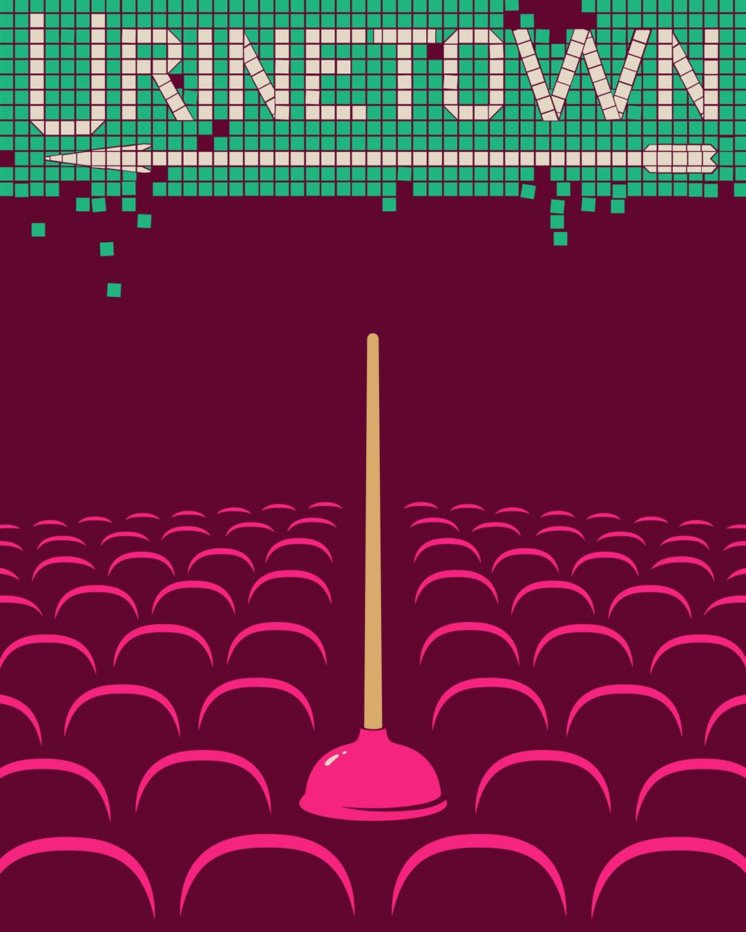 Whimsical theatre poster featuring a pink plunger centered in front of rows of seats, with “Urinetown” spelled in pixelated block letters.