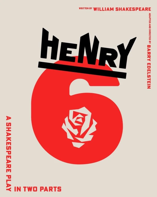 Theatre poster for 'Henry VI' play adaptation featuring a red numeral '6' with a rose inside, topped by the word 'Henry'.