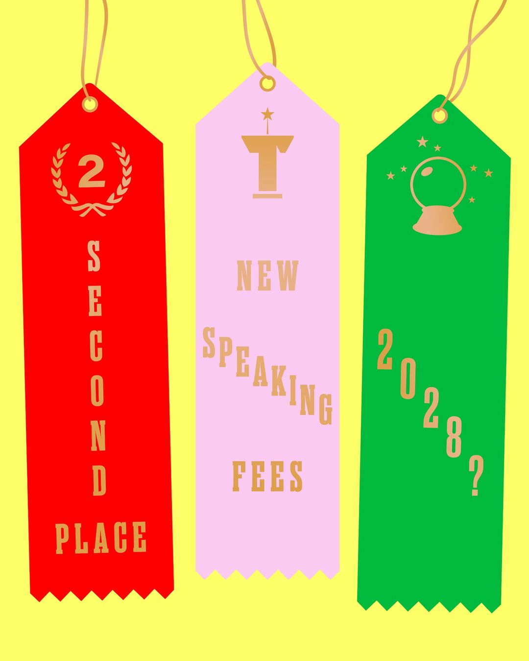 Three award ribbons hang against a yellow background, displaying 'Second Place,' 'New Speaking Fees,' and '2028?' in a graphic design.