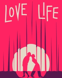 Illustration by Ben Wiseman featuring silhouetted couple kissing under vertical tree lines and bold typography reading Love Life