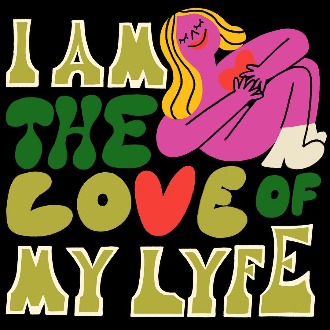 Illustration of a woman hugging a heart with the text 'I AM THE LOVE OF MY LIFE' on a black background with various color letters.