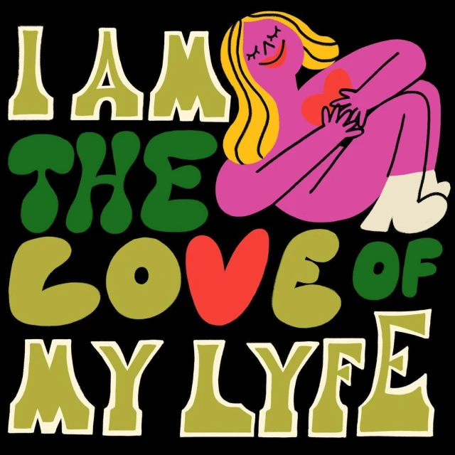 Illustration of a woman hugging a heart with the text 'I AM THE LOVE OF MY LIFE' on a black background with various color letters.