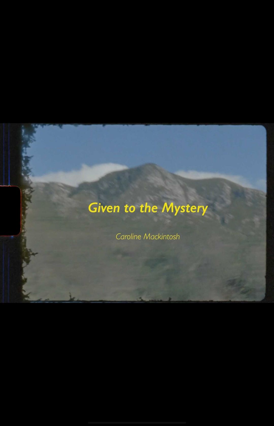 Book cover featuring a mountain landscape and the title "Given to the Mystery" by Caroline Mackintosh.