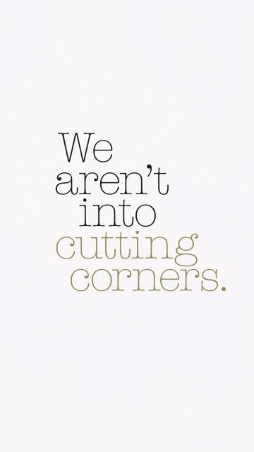 Typography art with a motivational quote: 'We aren't into cutting corners.' The text is black and olive green on an off-white background.